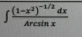 (1-x²)-1/2
Arcsin x
