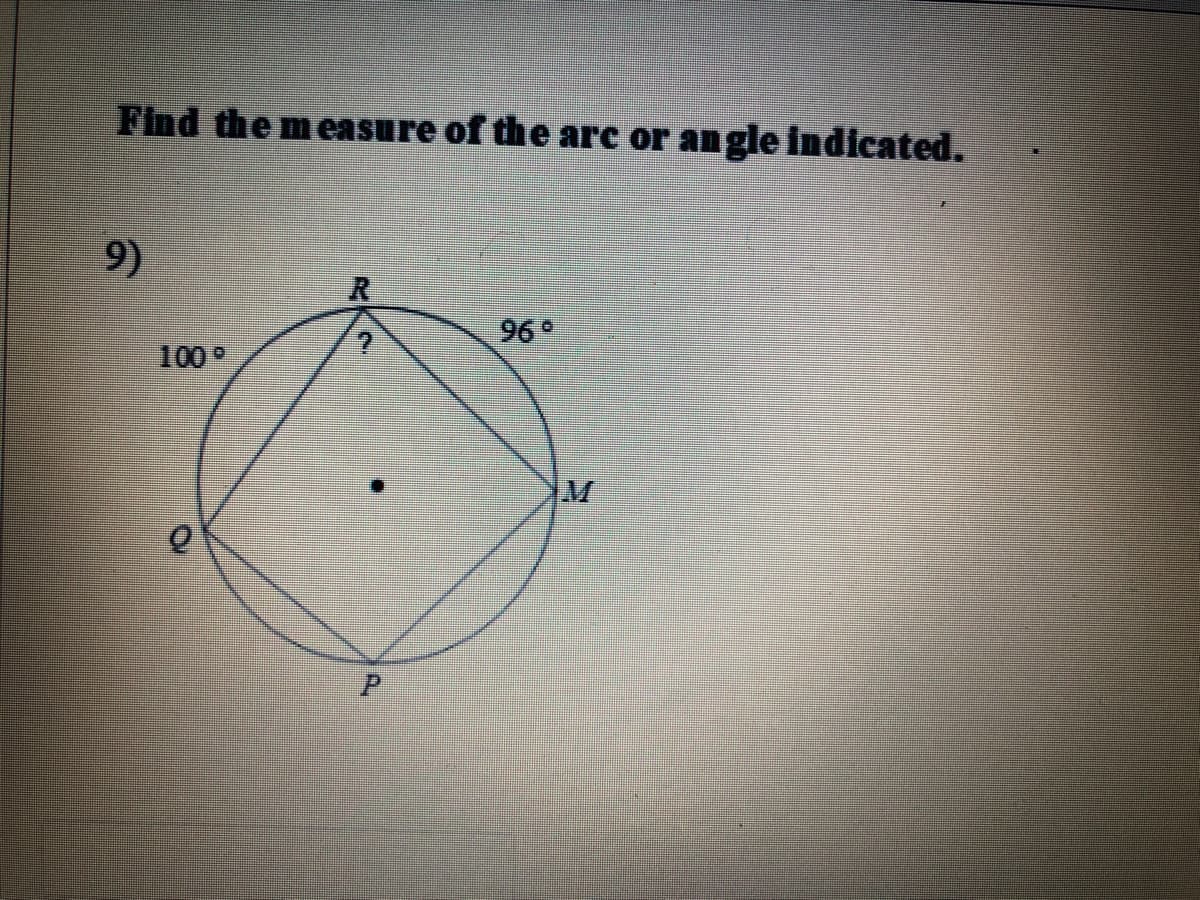 Find the measure of the arc or angle indicated.
9)
96
100°
