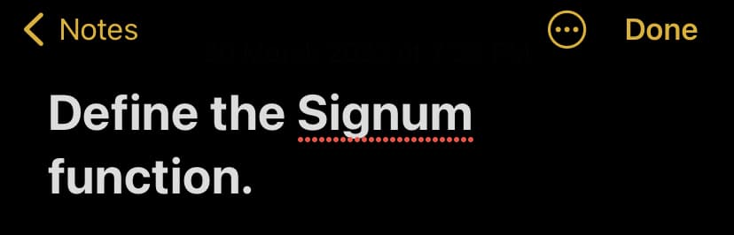 K Notes
Done
Define the Signum
function.
