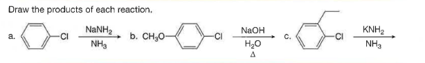 Draw the products of each reaction.
NANH2
NaOH
KNH2
b. CH,0-
-CI
a.
NH3
H20
NH3
A
