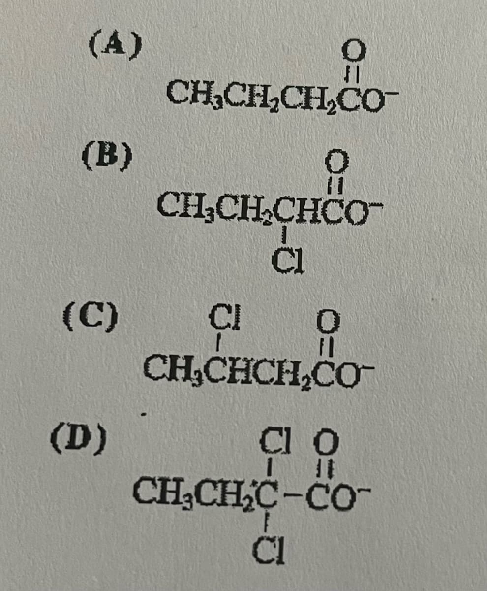 (A)
(B)
(C)
(D)
$1
CH, CHCH,
CO
0
CH₂CH₂CHCO™
Cl
CI
CH₂CHCH₂CO
Clo
CHỊCH,C-CO
CI