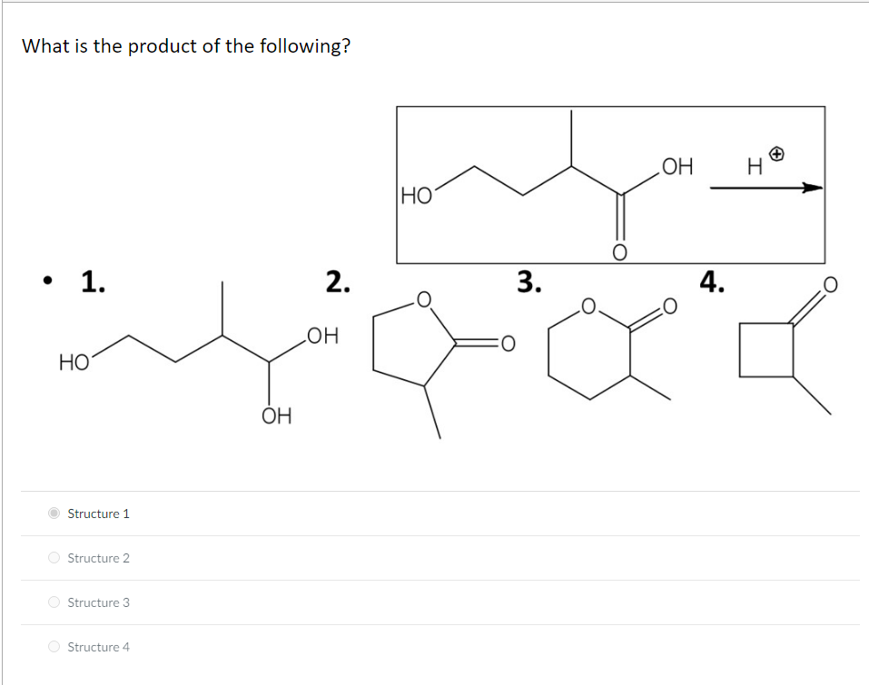 What is the product of the following?
. 1.
●
НО
Structure 1
Structure 2
Structure 3
Structure 4
ОН
2.
ОН
HO
3.
ОН
4.
I