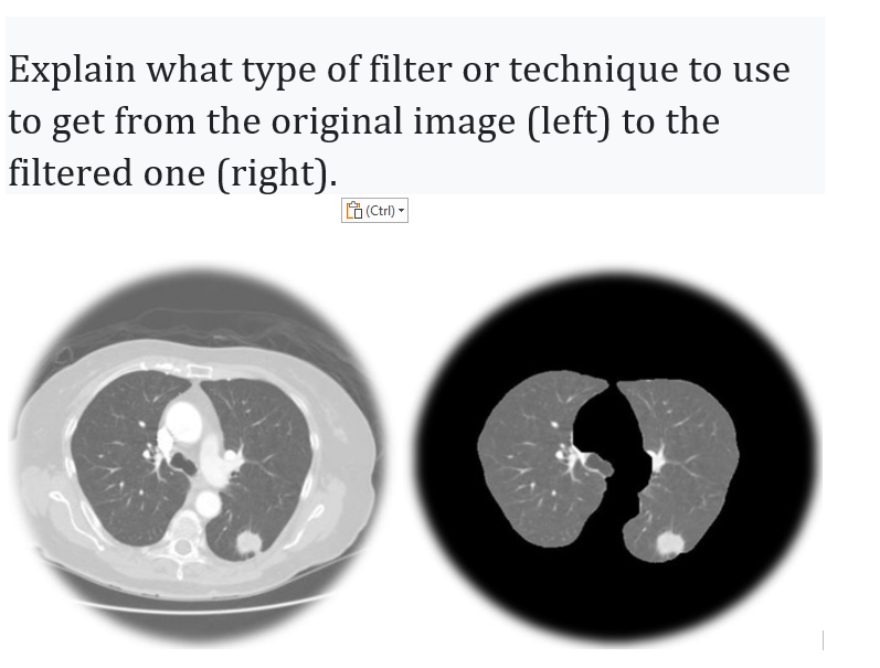 Explain what type of filter or technique to use
to get from the original image (left) to the
filtered one (right).
(Ctrl) -