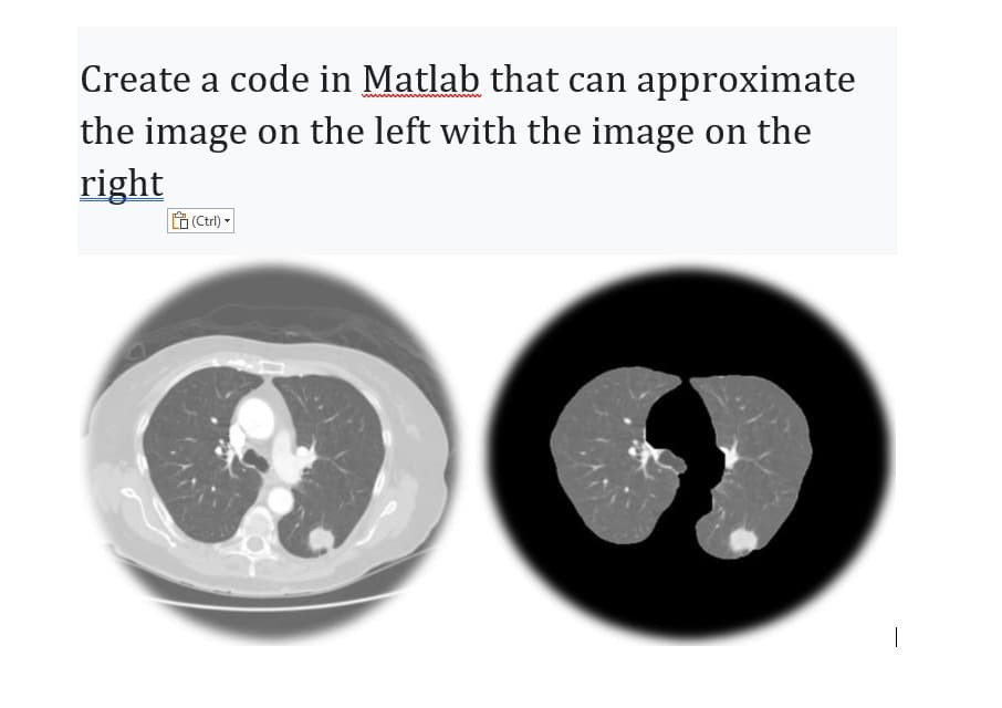Create a code in Matlab that can approximate
the image on the left with the image on the
right
(Ctrl)