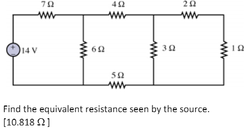 Μ
Όταν
7Ω
6Ω
Μ
4Ω
ΣΩ
Μ
3 Ω
Α
ΖΩ
Find the equivalent resistance seen by the source.
[10.818 Ω ]
Μ
ΤΩ