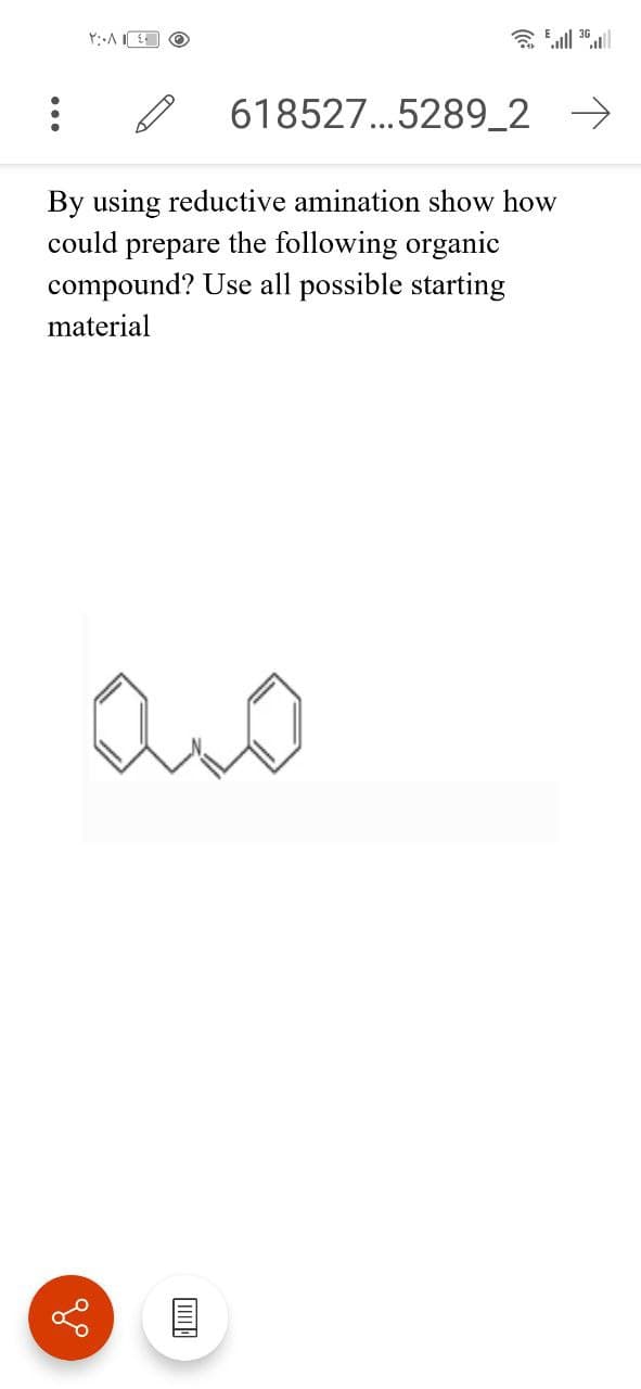 会ll l
618527...5289_2 >
By using reductive amination show how
could prepare the following organic
compound? Use all possible starting
material
目
