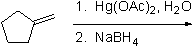 1. Hg(OAC)2, H₂O
2. NaBH4