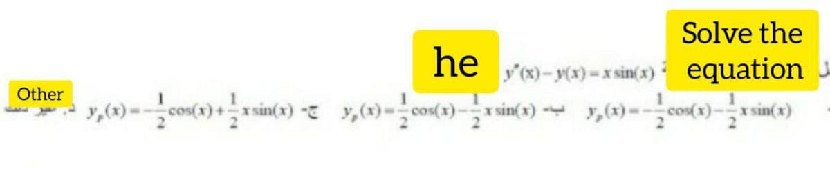 Solve the
he
y'(x)-y(x)-x sin(x) equation
Other
y,(x) =
in(x)-
x sin(x)
x sin(x)
