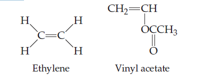 CH2=CH
H.
ÓÇCH3
C=C
H
`H
Ethylene
Vinyl acetate
