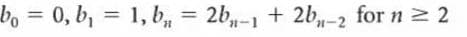 bo = 0, b, = 1, b,,
2b,-1 + 2b-2 for n 2 2
%3D
=
%3D
