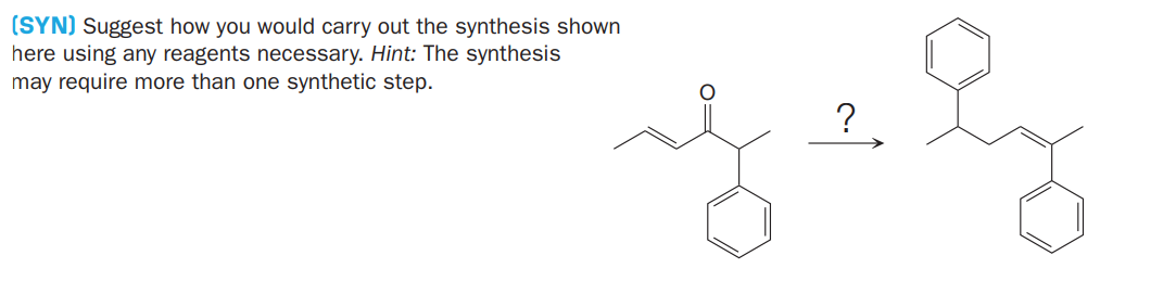 (SYN) Suggest how you would carry out the synthesis shown
here using any reagents necessary. Hint: The synthesis
may require more than one synthetic step.
?

