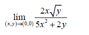 2x/y
lim
(x,y)(0,0) 5x +2y
