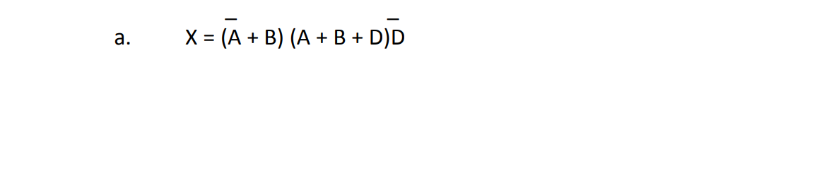 X = (A + B) (A + B + D)D
а.
