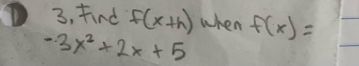3, Find f(xth) when f(x)=
-3メx2x+5
%3D
