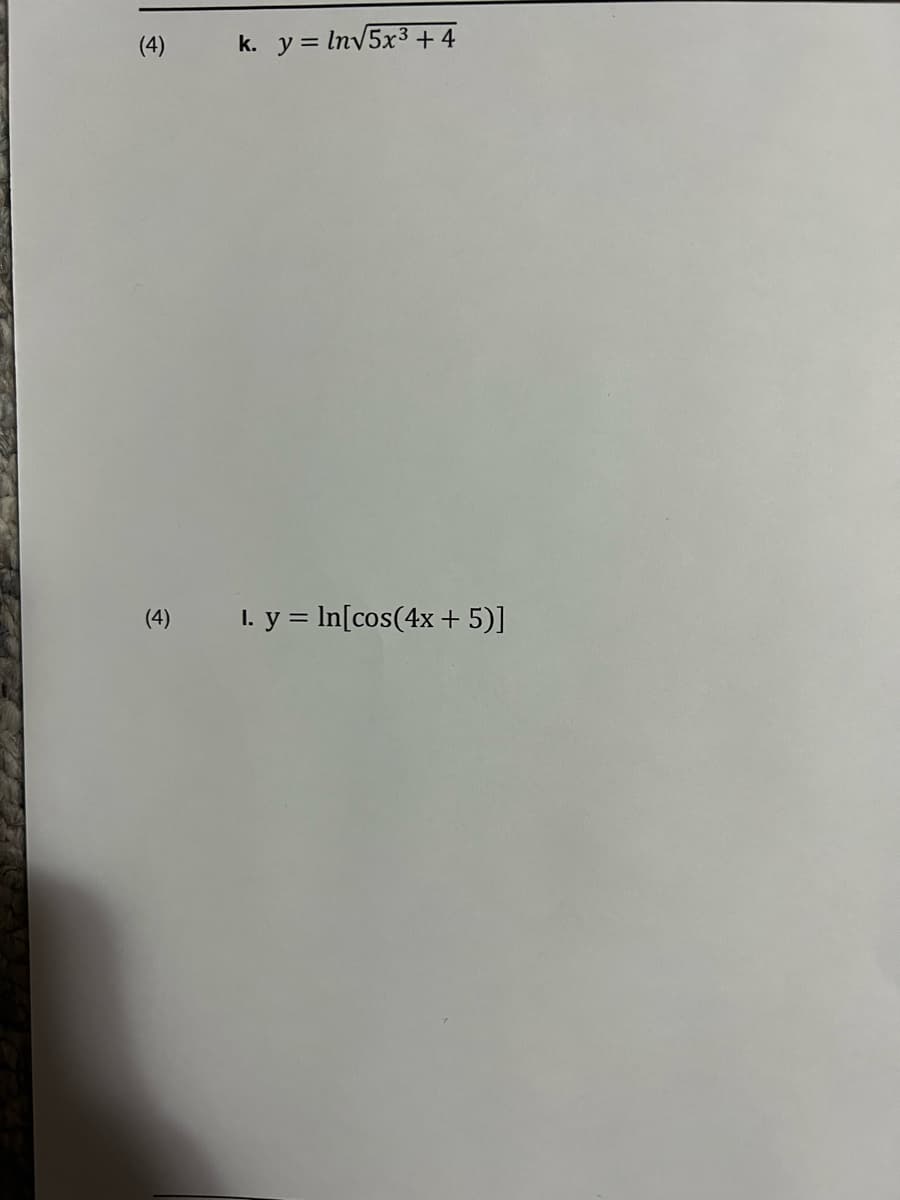 (4)
k. y = Inv5x3 +4
(4)
I. y = In[cos(4x + 5)]
