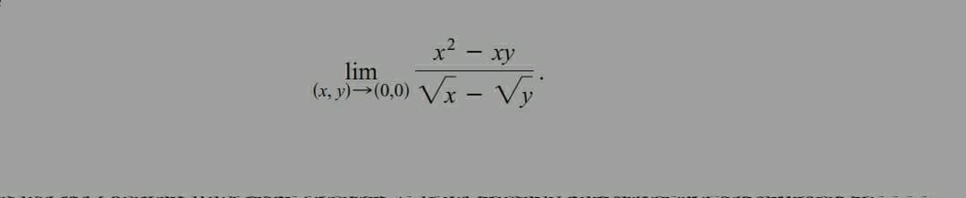 lim
(x, y)→(0,0)
x² - xy
√x - √y