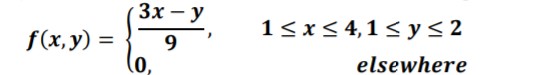 Зх — у
1< x< 4,1 < y< 2
f(x, y) =
9
elsewhere
