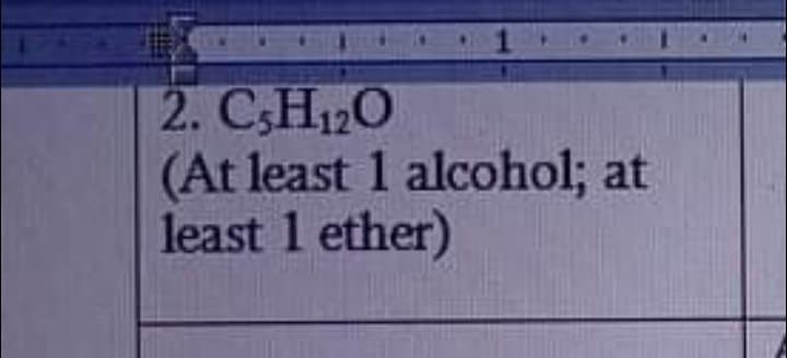 2. C;H120
(At least 1 alcohol; at
least 1 ether)
