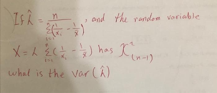 , cnd the random variable
) has X
,
(n-1)
what is the Var Ch)

