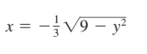 x = -}V9 – y²
