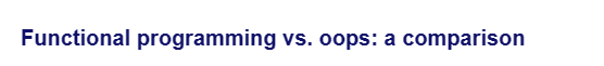 Functional programming vs. oops: a comparison