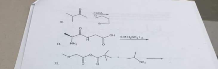 1LDA
2)
10.
Br
OH
GMH,SO,/A
NH2
11.
NH2
12.
