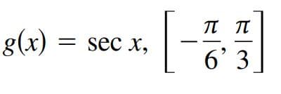 g(x)
= sec x,
6' 3
