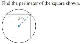 Find the perimeter of the square shown.
3,2,

