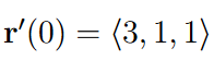 r'(0) = (3, 1, 1)