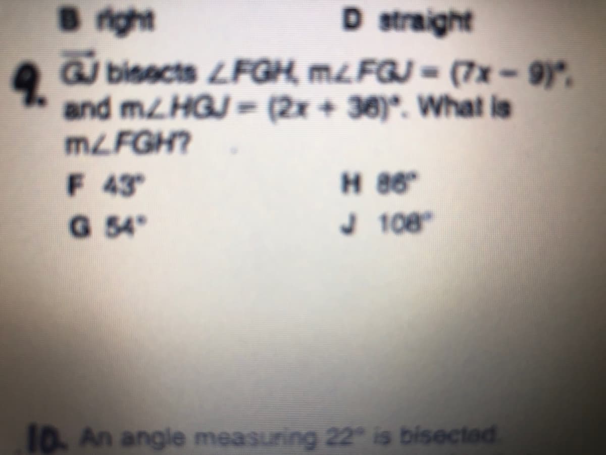G binects LFGH, MLFGJ = (7x - 9)*.
9.
and MLHGJ= (2x + 36). What is
MLFGH?
F 43
G 54
H 86
J 108
