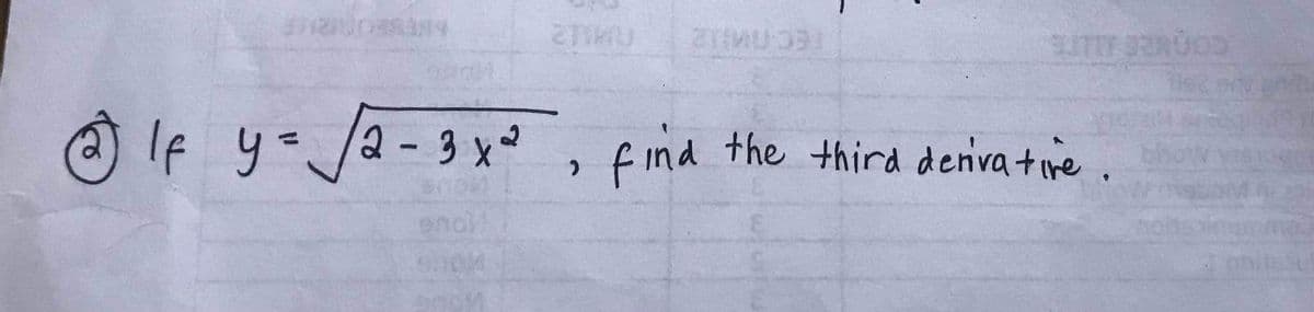 2TIMU
2TMU 331
2) If y = √√2-3x², find
endi
find the third derivative.