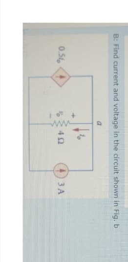 B: Find current and voltage in the circuit shown in Fig. b
0.5%
a
1
492
3 A