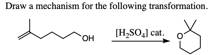 Draw a mechanism for the following transformation.
[H,SO4] cat.
HO.
