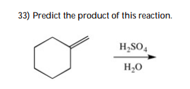 Predict the product of this reaction.
H,SO4
H,0
