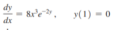 dy
dx
8x²e-21.
y(1) = 0