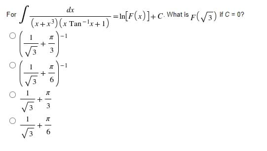 dx
= In[F(x)]+C• What is F(/3) if C = 0?
For
(x+x³) (x Tan-lx+1)
-1
-1
+
+
5-15-15
