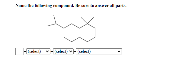 Name the following compound. Be sure to answer all parts.
(select) V
(select) (select)