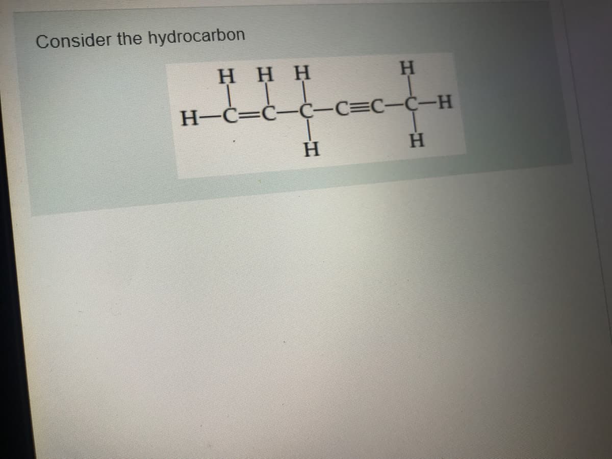 Consider the hydrocarbon
HHH
H
H-C=Ċ-C-C=C-C-H
