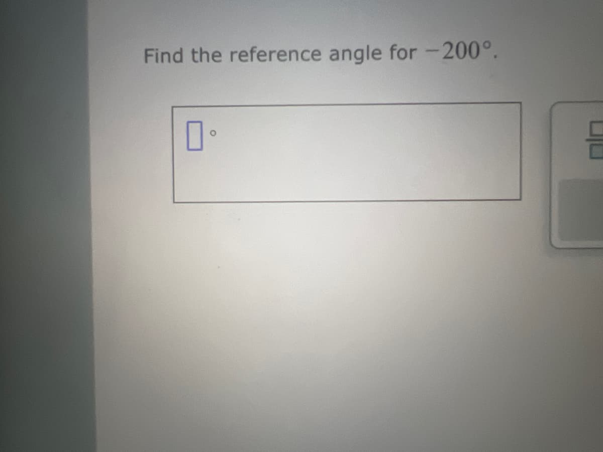 Find the reference angle for -200°.
0