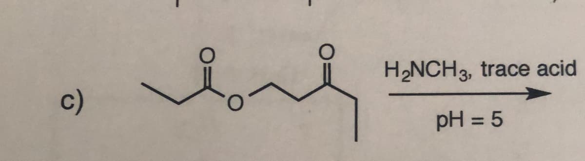 H2NCH3, trace acid
c)
pH = 5
