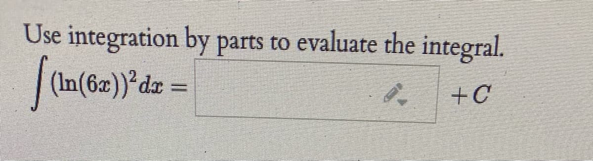 Use integration by parts to evaluate the integral.
(In(6a))'da –
+C
