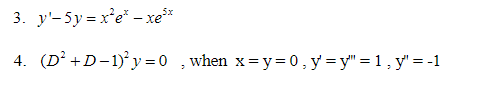 3. y'-5y = x*e* - xe*
4. (D' +D-1)*y -D0 , when x %3D у%3D0, у%3у"%3D1, у'%3D-1

