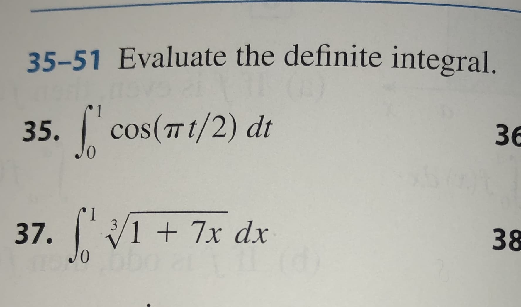 35-51 Evaluate the definite integral.
1
cos(Tt/2) dt
35.
3е
0
/1 +7x dx
37.
38
