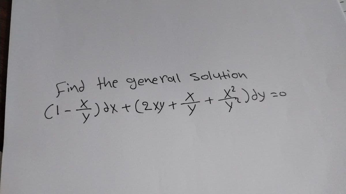 Find the general Solution
+ x 2 )
(1-x)dx + (2xy + + dy =o
*