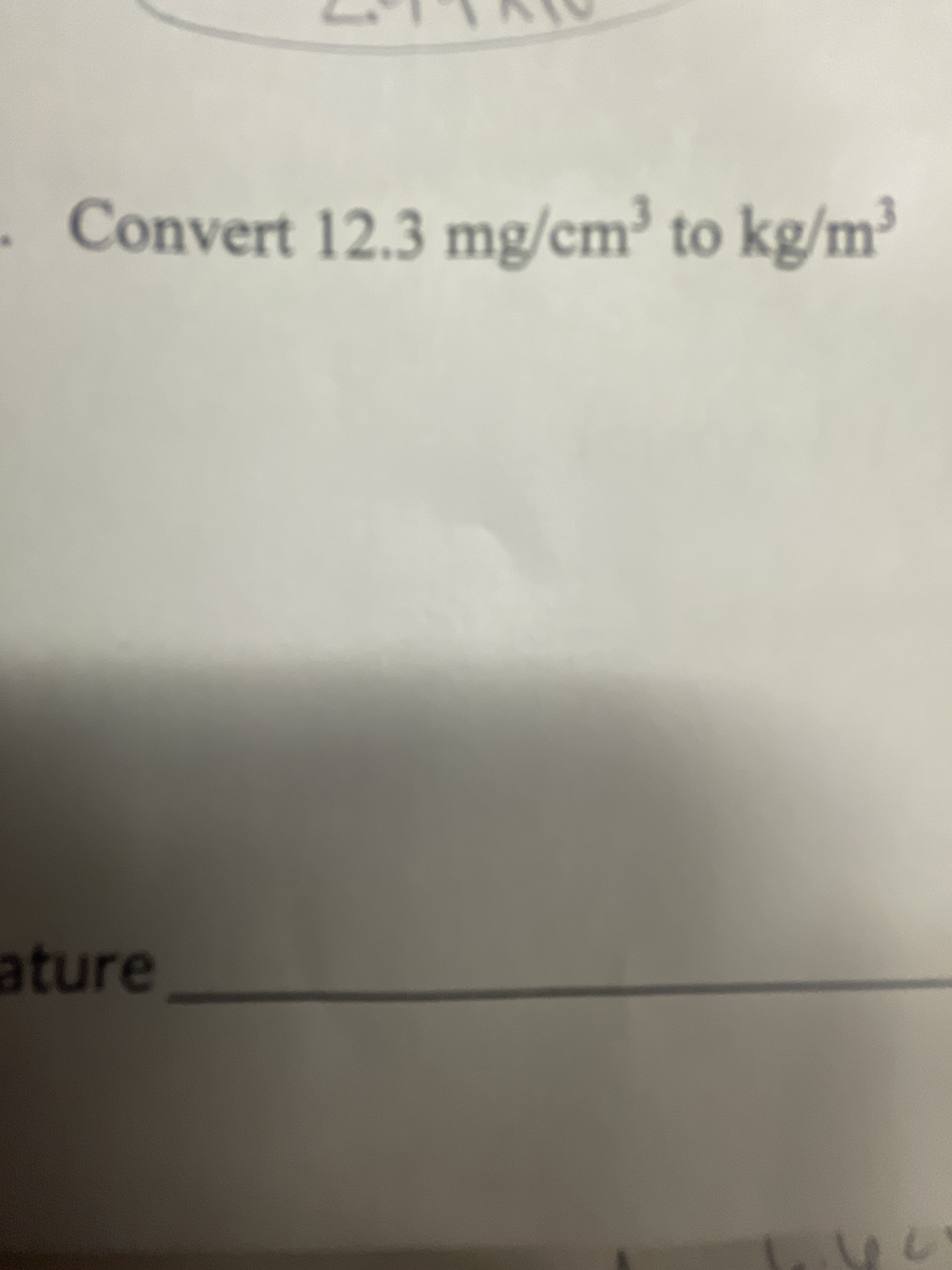 . Convert 12.3 mg/cm³ to kg/m³
