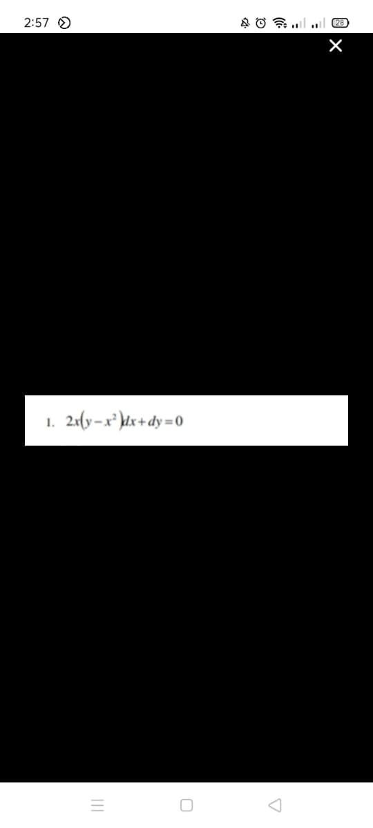 2:57 O
(28
2:(y –x* }dx+ dy =0
1.
