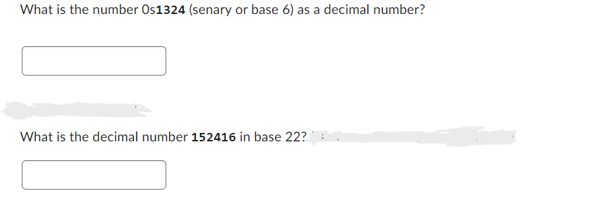 What is the number Os1324 (senary or base 6) as a decimal number?
What is the decimal number 152416 in base 22?