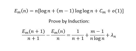 Em (n) n[logn+ (m-1) log logn + Cm + o(1)]
=
Prove by Induction:
Em (n)
1
n+ 1
Em (n+1)
n+1
-
n
=
+
m-1
n log n
+ λn