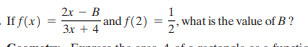 2х - В
If f(x)
and f(2)
1
what is the value of B?
%3D
3x + 4
