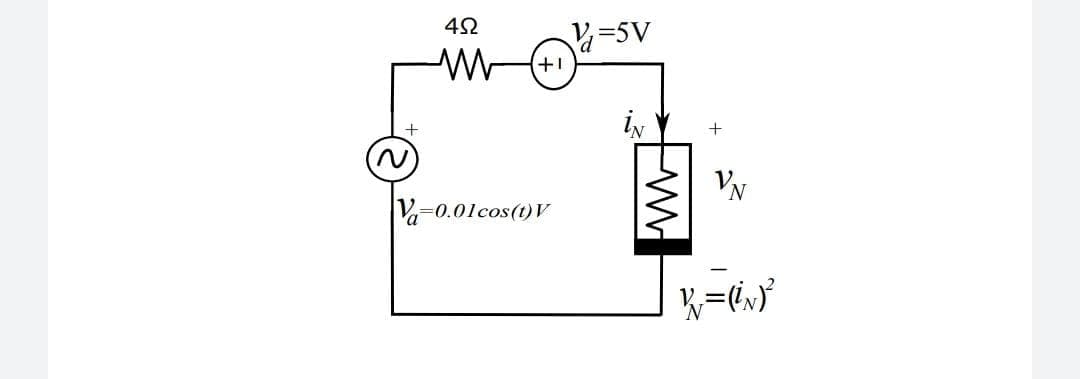 =5V
iN
V-0.01cos(t)V
V,
N.
